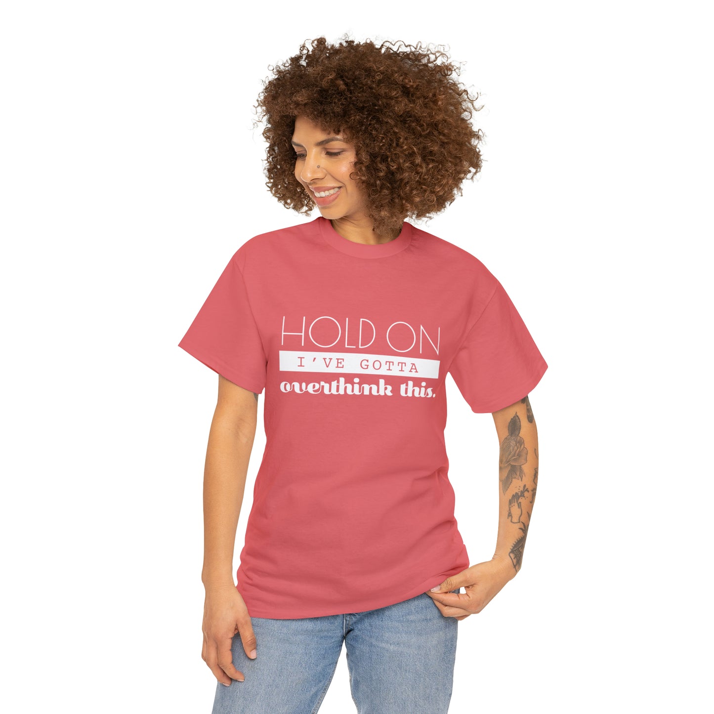 Hold On I've Gotta Overthink This T-Shirt - Unisex Heavy Cotton Tee