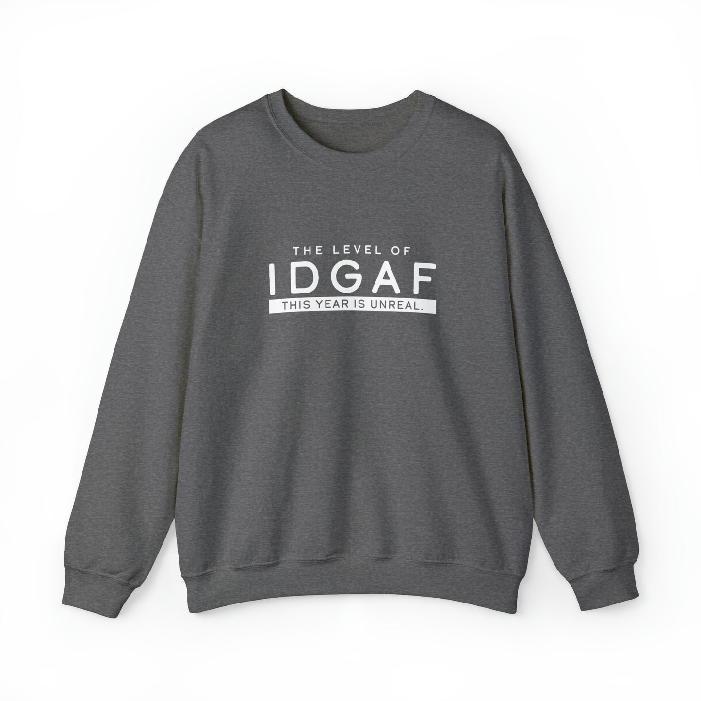 The Level of IDGAF This Year is Unreal.- Option 2 - Unisex Heavy Blend™ Crewneck Sweatshirt